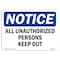 Signmission Safety Sign, OSHA Notice, 7" Height, 10" Width, All Unauthorized Persons Keep Out Sign, Landscape OS-NS-D-710-L-10132 - alternate 1